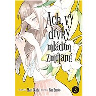 Ach, vy dívky mládím zmítané 3 - Mari Okada