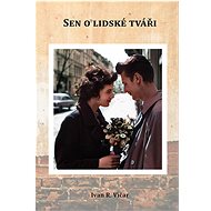 Sen o lidské tváři - Ivan R. Vičar