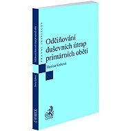 Odčiňování duševních útrap primárních obětí - Denisa Kubová