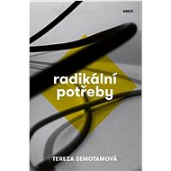 Radikální potřeby - Tereza Semotamová  Tereza Semotamová