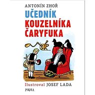 Učedník kouzelníka Čaryfuka - Antonín Zhoř; Josef Lada