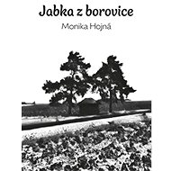 Jabka z borovice - Monika Hojná