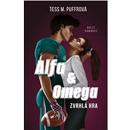 Alfa & Omega Zvrhlá hra - Tess M. Puffrová  Tess M. Puffrová