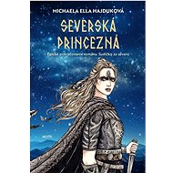Severská princezná - Michaela Ella Hajduková