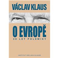 30 let polemiky o Evropě - Václav Klaus