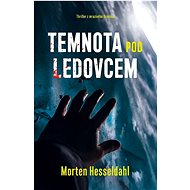 Temnota pod ledovcem - Morten Hesseldahl