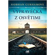 Vypravěčka z Osvětimi - Siobhan Curham