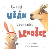 Co řekl ušák kamarádce lenošce - P. Crumble; Chris Saunders