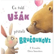 Co řekl ušák příteli bručounovi - P. Crumble; Chris Saunders