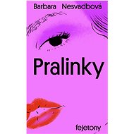 Pralinky - Barbara Nesvadbová