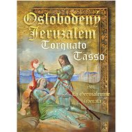 Oslobodený Jeruzalem / La Gerusalemme liberata - Torquato Tasso