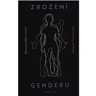 Zrození genderu - Abigail Favaleová