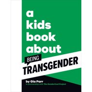A Kids Book About Being Transgender - 