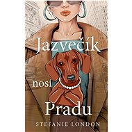 Jazvečík nosí Pradu - Stefanie London