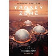 Trosky Země - Petr Heteša; Jan Hlávka; Vilma Kadlečková