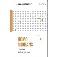 Homo migrans: Globální historie migrace - Jean-Paul Demoule