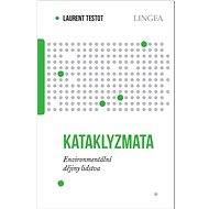 Kataklyzmata: Environmentální dějiny lidstva - Laurent Testot