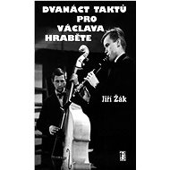 Dvanáct taktů pro Václava Hraběte - Jiří Žák