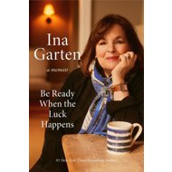 Be Ready When the Luck Happens: A Memoir - 
