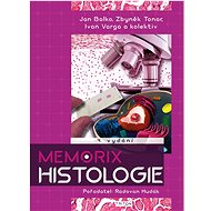 Memorix histologie - Jan Balko; Zbyněk Tonar; Ivan Varga