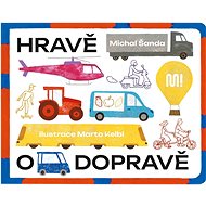 Hravě o dopravě - Michal Šanda; Marto Kelbl