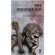 Řeka ztracených duší - Václav Votruba  Václav Votruba