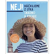 Háčkujeme z lýka: Snadno a rychle - Michaela Lingfeld-Hertner