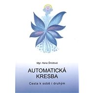 Automatická kresba: Cesta k sobě i druhým - Hana Šmídová