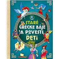 Staré grécke báje a povesti pre deti - 