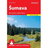 Šumava: Mezi Ostrým a údolím Vltavy - Gunnar Strunz