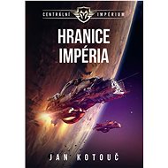 Hranice impéria: Centrální impérium - Jan Kotouč