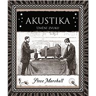 Akustika: Umění zvuku - Steve Marshall