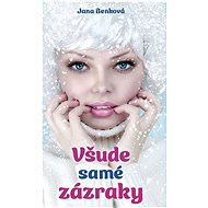 Všude samé zázraky - Jana Benková