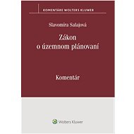 Zákon o územnom plánovaní: Komentár - Slavomíra Salajová