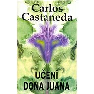 Učení dona Juana - Carlos Castaneda