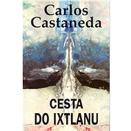 Cesta do Ixtlanu - Carlos Castaneda