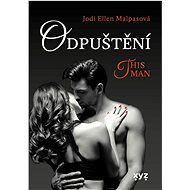 This Man Odpuštění - Jodi Ellen Malpas
