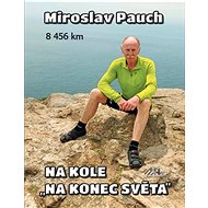 Na kole na konec světa - Miroslav Pauch