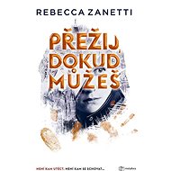 Přežij, dokud můžeš - Rebecca Zanetti