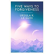 Five Ways to Forgiveness - 
