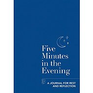 Five Minutes In The Evening: A Journal for Rest and Reflection - 