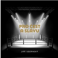 Pro čest a slávu - Jiří Sozanský
