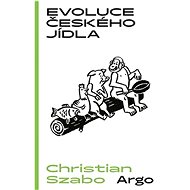 Evoluce českého jídla - Christian Szabo