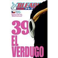 Bleach 39: El Verdugo - Tite Kubo