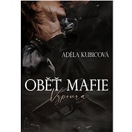 Oběť mafie: Vzpoura - Adéla Kubicová