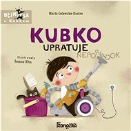 Kubko upratuje - Marta Galewska-Kustra