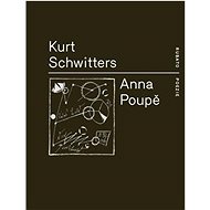 Anna Poupě - Kurt Schwitters