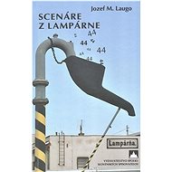 Scenáre z lampárne - Jozef M. Laugo