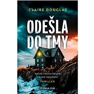 Odešla do tmy - Claire Douglas