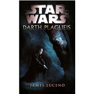 Star Wars Darth Plagueis - James Luceno
